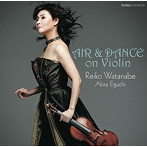渡辺玲子/AIR＆DANCE on Violin