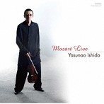 石田泰尚/モーツァルト ライヴ Mozart Live