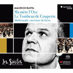 レ・シエクル/フランソワ=グザヴィエ・ロト/ラヴェル:マ・メール・ロワ（SACD）