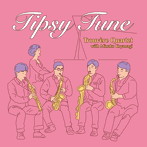 トルヴェール・クヮルテット/Tipsy Tune