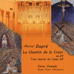 山田早苗/マルセル・デュプレ（Marcel Dupre1886-1971）:「十字架の道行き」op.29 全曲「79のコラール」 op.28 より