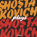 ショスタコービチ/ショスタコーヴィチ・プレイズ・ショスタコーヴィチ