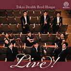 東京ダブルリード本舗/Live！
