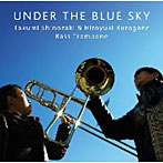 篠崎卓美＆黒金寛行/UNDER THE BLUE SKY