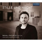 フィンガーロス/Stille und Nacht ラファエル・フィンガーロス:バリトン・リサイタル