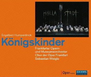 ヴァイグレ/フンパーディンク:歌劇「王の子どもたち」