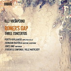 マトヴェイェフ/Romer’s Gap-ローマーの空白 オッリ・ヴィルタペルコ:協奏曲集