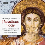 クリャーヴァ/Paradisus vocis アンドレイス・セリツキス:合唱作品集