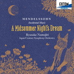沼尻竜典/メンデルスゾーン:劇付随音楽「真夏の夜の夢」全曲