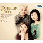 クーベリック・トリオ/メンデルスゾーン:ピアノ三重奏曲第1番、クーベリック＆スーク