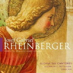 グローリエ・デイ・カントレス/ラインベルガー:作品集