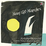 ジル=マルシェックス/アンリ・ジル=マルシェックス:SPレコード＆未発売放送録音集