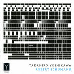 吉川隆弘/TAKAHIRO YOSHIKAWA-ROBERT SCHUMANN