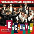 山下洋輔:ピアノ協奏曲「エンカウンター」/山下洋輔のボレロ