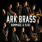 ARK BRASS/イージー・ウィナーズ〜 PJBE への オマージュ