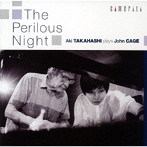 高橋アキ/危険な夜-高橋アキ プレイズ ジョン・ケイジ