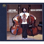 カー/アルペジョーネ・ソナタ/ゲリー・カー〜神技のコントラバス（SACD）