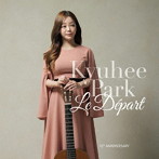 パク・キュヒ/Le Depart