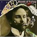Hounds of Ecstasy〜スクリャービン歴史的録音集Vol.1ロシアピアニズム編〜