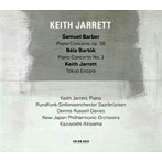 キース・ジャレット/バーバー:ピアノ協奏曲、バルトーク:ピアノ協奏曲 第3番 他