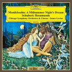 レヴァイン/メンデルスゾーン:「真夏の夜の夢」抜粋/シューベルト:「ロザムンデ」抜粋