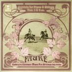 エベーヌ弦楽四重奏団/フォーレ:ピアノ五重奏曲第1番、第2番 他