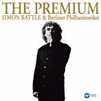 ラトル/THE PREMIUM〜サイモン・ラトル＆ベルリン・フィル名演集