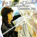 高知尾純/The Force of Xover〜恋してる？はしゃいでる？クロスしてる？〜