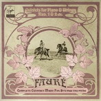 エベーヌ弦楽四重奏団/フォーレ:ピアノ五重奏曲第1番＆第2番 他
