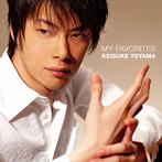 外山啓介/My Favorites