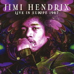 ジミ・ヘンドリックス/Live In Europe 1967 ＜初回限定盤＞
