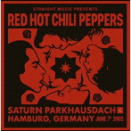 レッド・ホット・チリ・ペッパーズ/サターン・パークハウスダッハ ハンブルク、ジャーマニー 2002