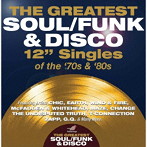 ザ・グレイテスト・ソウル/ファンク＆ディスコ 12インチ・シングルズ・オブ・ザ・70s＆80s