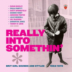 リアリー・イントゥ・サムシン ブリット・ガール・サウンズ・アンド・スタイルズ 1962-1970 - 3CDボックスセット