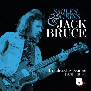ジャック・ブルース/スマイルズ・アンド・グリンズ ブロードキャスト・セッションズ 1970-2001 4CD / 2ブルーレイ・ビデオ リマスタード・ボックス・セット（2Blu-ray Disc付）