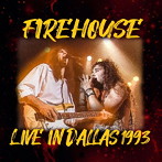 ファイアーハウス/Live In Dallas 1993 ＜初回限定盤＞