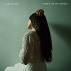 Gia Margaret/There’s Always Glimmer