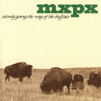 MXPX/ウェイ・オブ・ザ・バッファロー