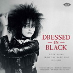 ドレスト・イン・ブラック - ゴス・ディーヴァズ・フロム・ザ・ダーク・サイド 1941-2025（CD）