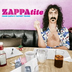 フランク・ザッパ/ザッパタイト:フランク・ザッパズ・テイスティエスト・トラックス