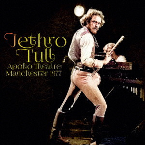 ジェスロ・タル/Apollo Theatre Manchester 1977 ＜初回限定盤＞