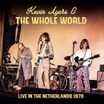 ケヴィン・エアーズ＆ザ・ホール・ワールド/Live In The Netherlands 1970 ＜初回限定盤＞