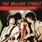 ローリング・ストーンズ/Live In Canada 1979 ＜初回限定盤＞