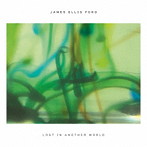 ジェームス・エリス・フォード/Lost In Another World
