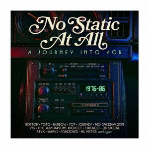 ノー・スタティック・アット・オール 〜ア・ジャーニー・イントゥ・AOR 1976-1986〜 3CDボックスセット