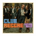 クラブ・レゲエ ’69 - 3CDエディション