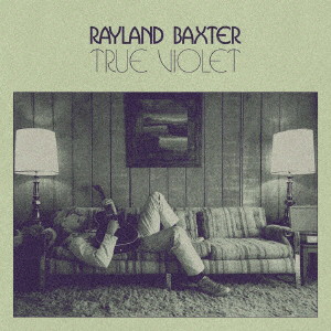 Rayland Baxter/True Violet（限定生産盤）