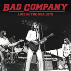 バッド・カンパニー/Live In The USA 1979 ＜初回限定盤＞
