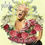 P！NK/アイム・ノット・デッド