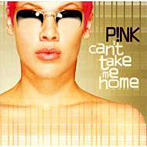P！NK/キャント・テイク・ミー・ホーム